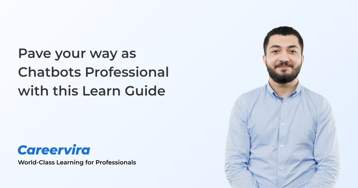 Pave your way as Chatbots Professional with this Learn Guide ...