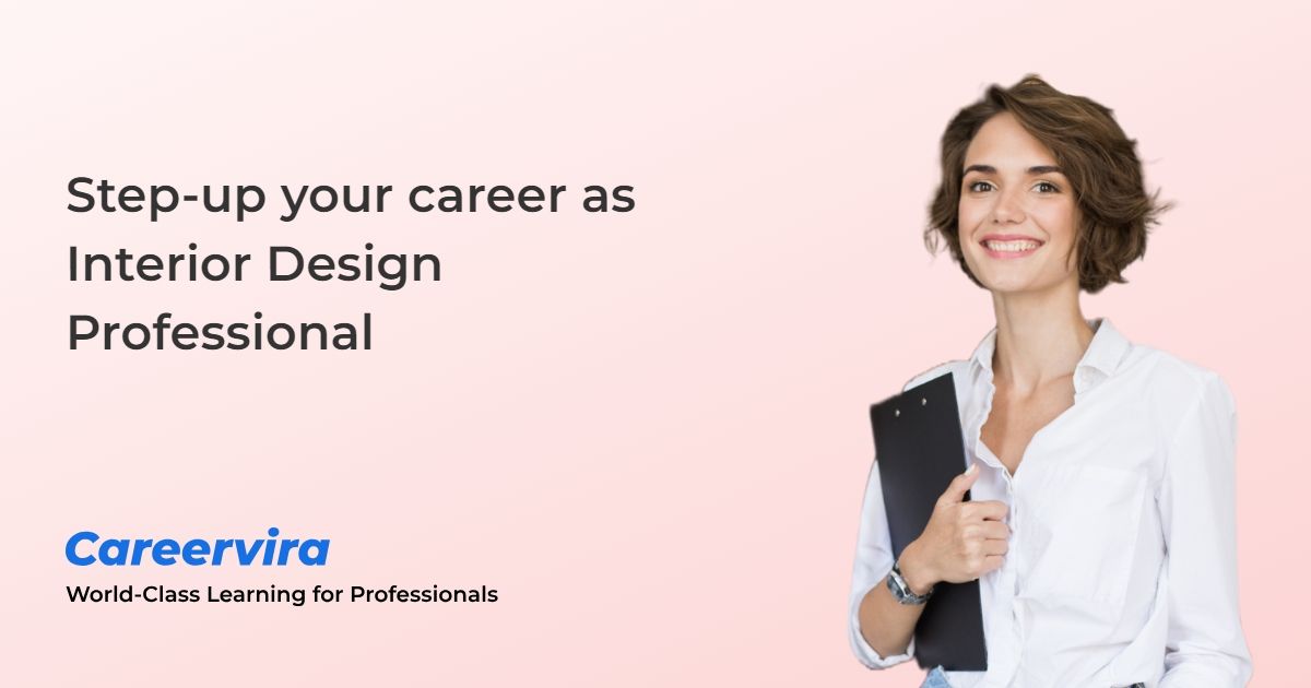 Step-up your career as Interior Design Professional | Careervira.com